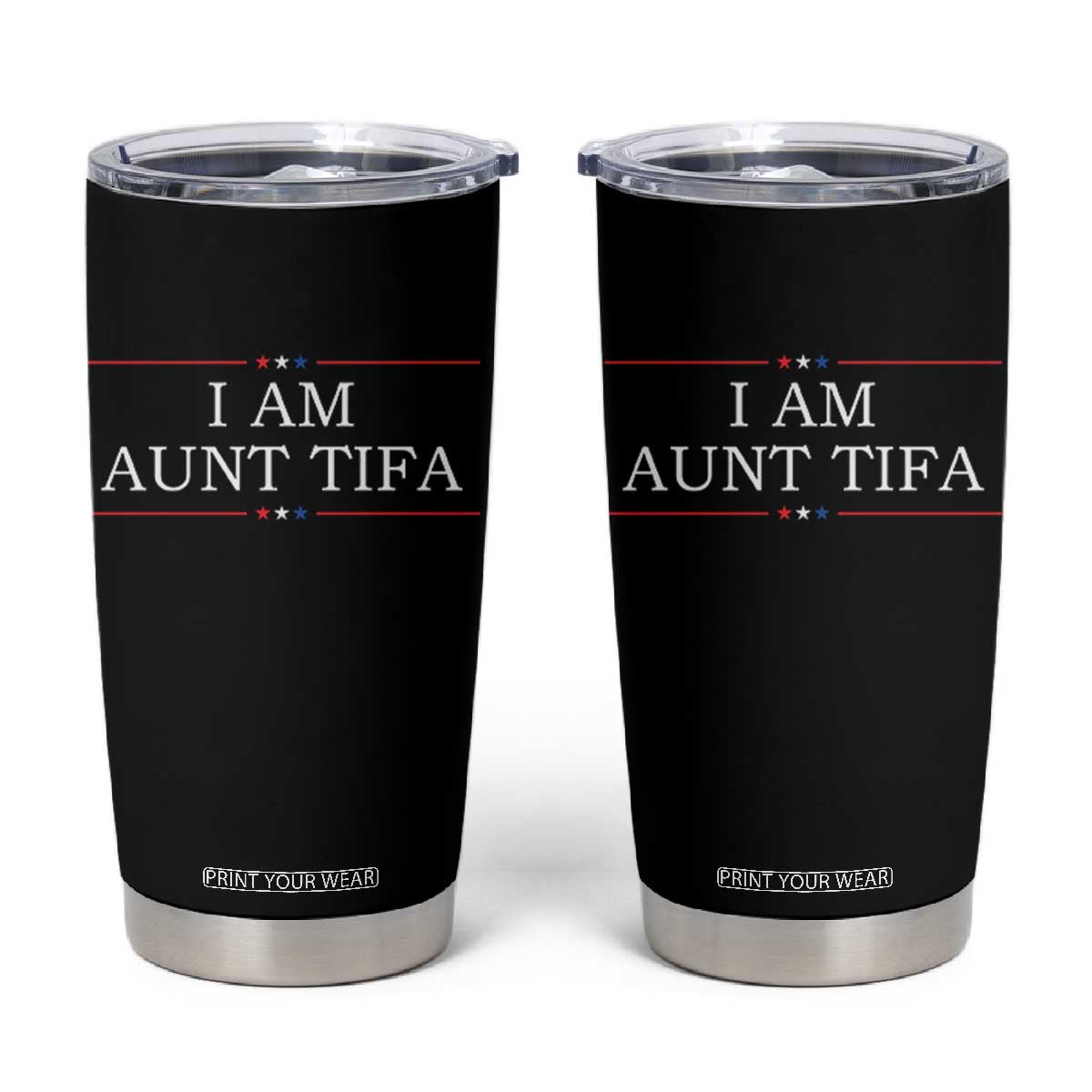 Funny I Am Aunt Tifa Tumbler Cup Political Satire Stars And Stripes TS11 Black Print Your Wear