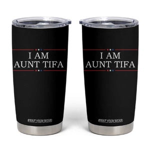 Funny I Am Aunt Tifa Tumbler Cup Political Satire Stars And Stripes TS11 Black Print Your Wear