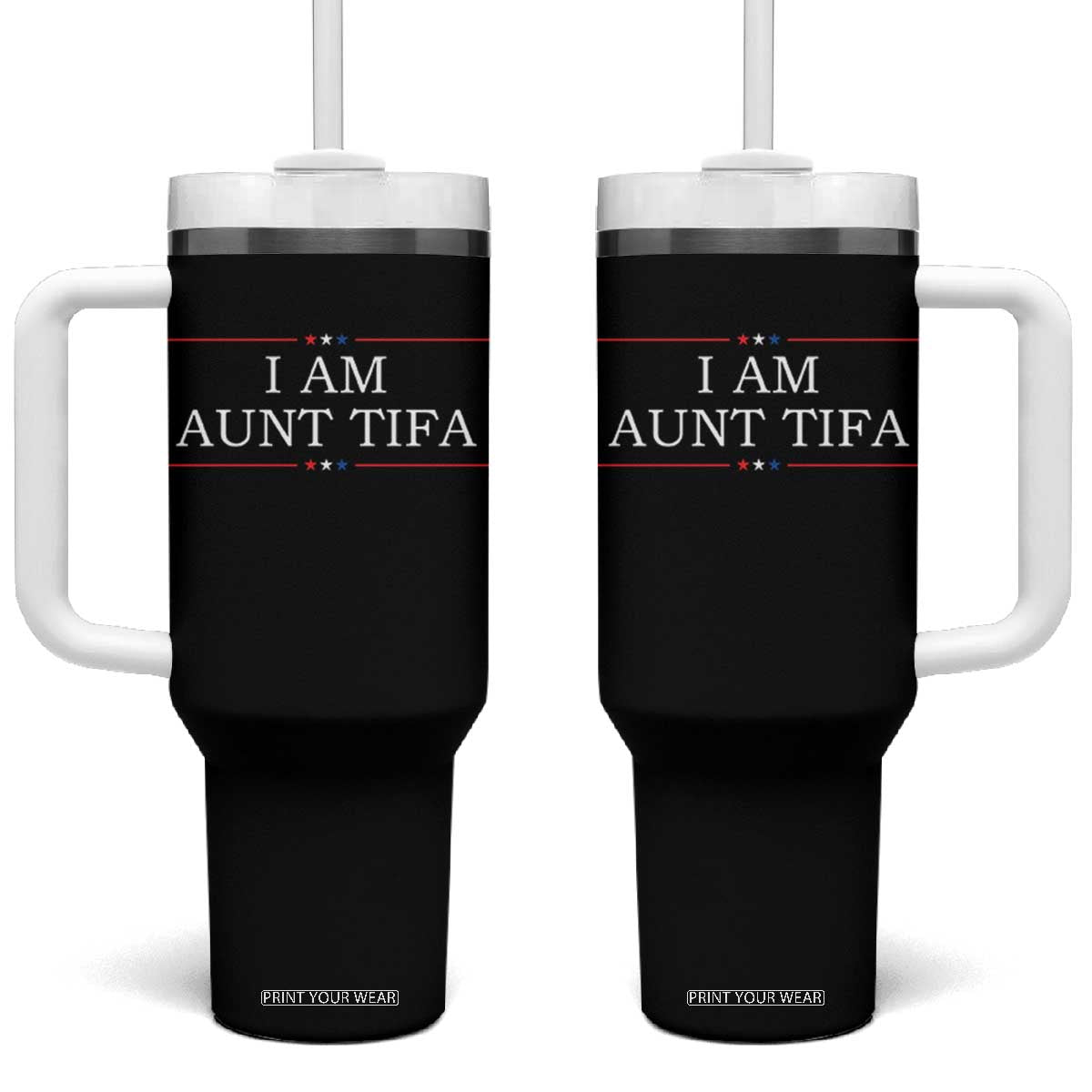 Funny I Am Aunt Tifa Tumbler With Handle Political Satire Stars And Stripes TS11 One Size: 40 oz Black Print Your Wear