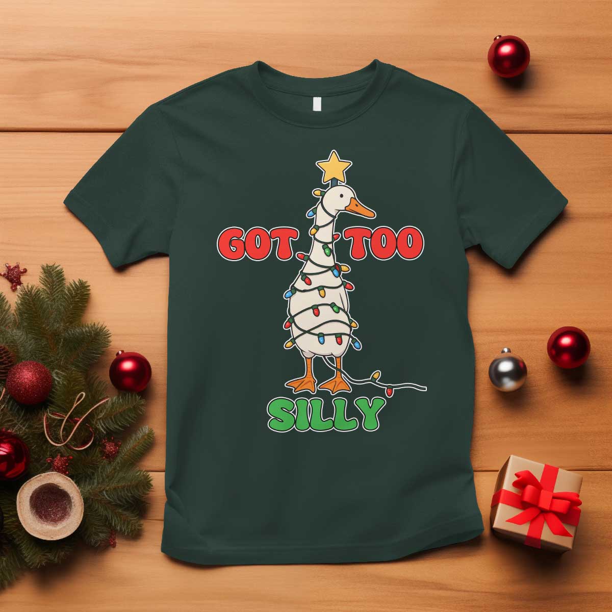 Funny Christmas Silly Goose T Shirt Got Too Silly Goose Pun Humor Xmas Tree TS11 Dark Forest Green Print Your Wear