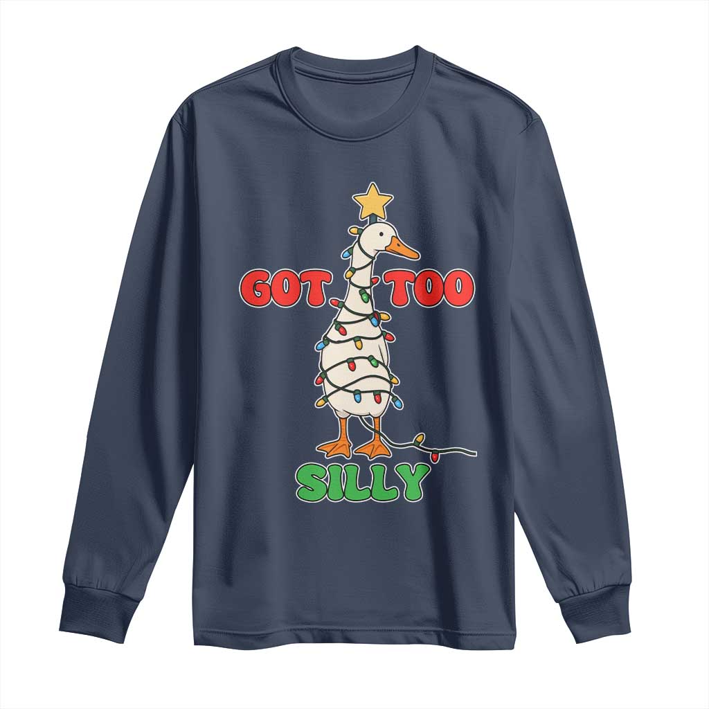 Funny Christmas Silly Goose Long Sleeve Shirt Got Too Silly Goose Pun Humor Xmas Tree TS11 Navy Print Your Wear