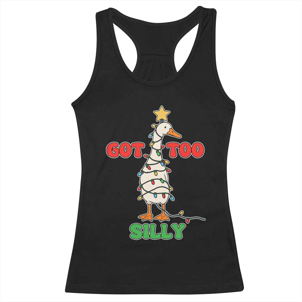 Funny Christmas Silly Goose Racerback Tank Top Got Too Silly Goose Pun Humor Xmas Tree TS11 Black Print Your Wear