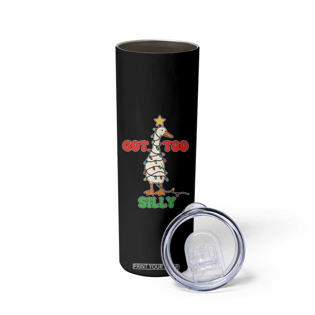 Funny Christmas Silly Goose Skinny Tumbler Got Too Silly Goose Pun Humor Xmas Tree TS11 Print Your Wear