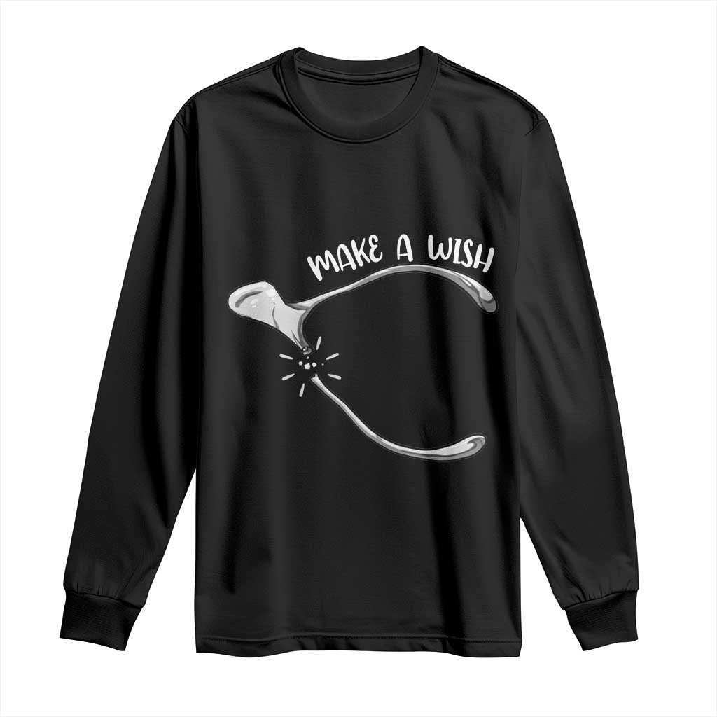 Funny Thanksgiving Turkey Wishbone Long Sleeve Shirt Make A Wish Chicken Turkey TS11 Black Print Your Wear
