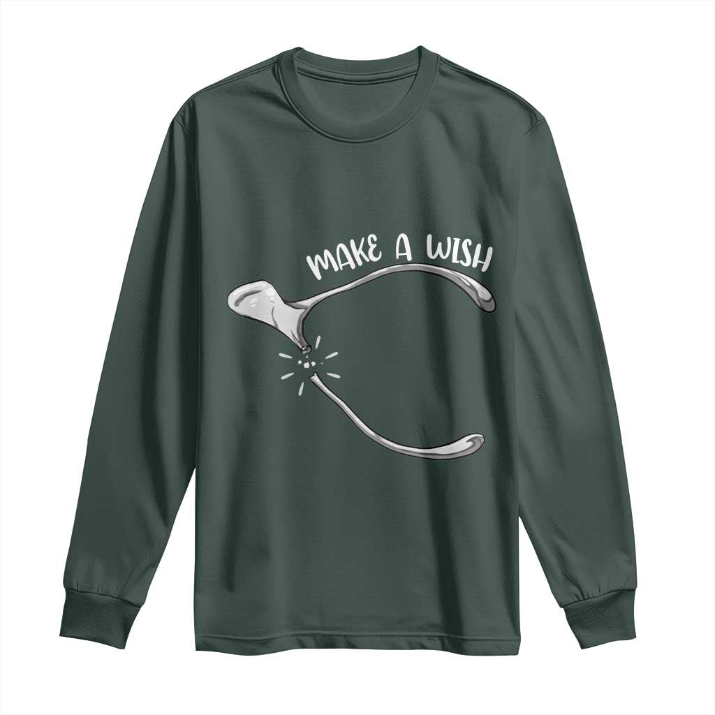 Funny Thanksgiving Turkey Wishbone Long Sleeve Shirt Make A Wish Chicken Turkey TS11 Dark Forest Green Print Your Wear