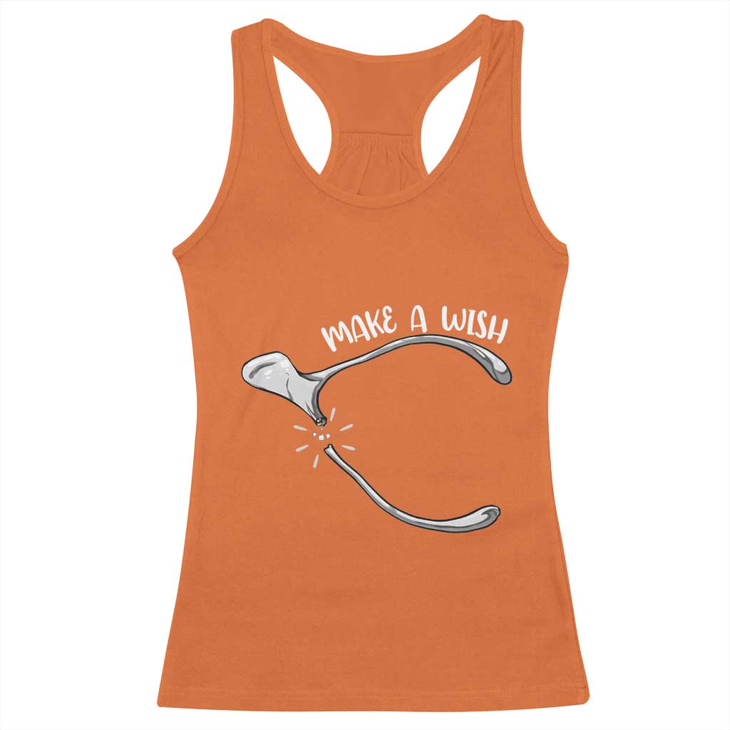 Funny Thanksgiving Turkey Wishbone Racerback Tank Top Make A Wish Chicken Turkey TS11 Orange Print Your Wear