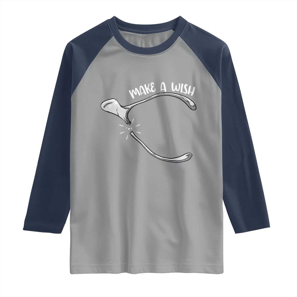 Funny Thanksgiving Turkey Wishbone Raglan Shirt Make A Wish Chicken Turkey TS11 Sport Gray Navy Print Your Wear