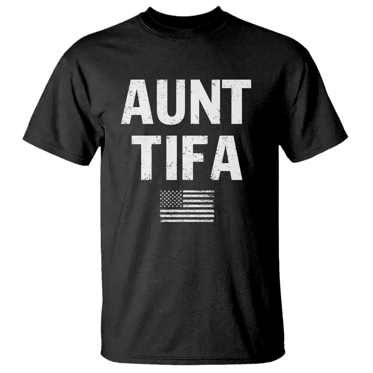 Funny Aunt Tifa T Shirt Political Satire Vintage American Flag TS11 Black Print Your Wear