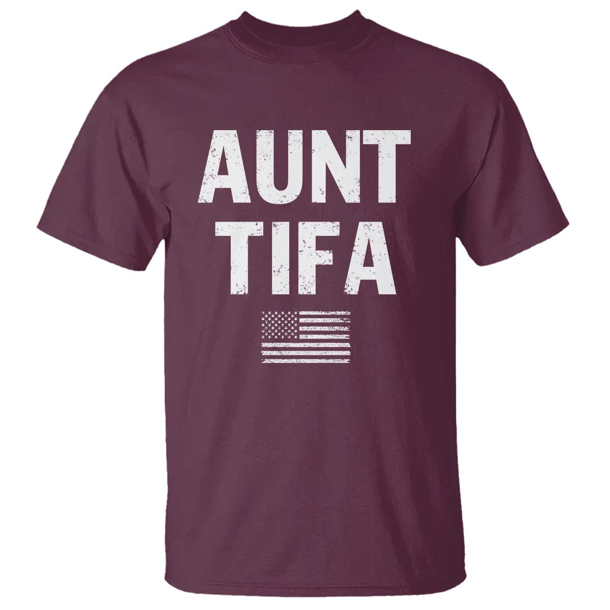 Funny Aunt Tifa T Shirt Political Satire Vintage American Flag TS11 Maroon Print Your Wear