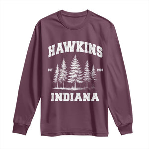 Funny Hawkins Sci Fi Lover Long Sleeve Shirt Indiana Strangers Pine Tree TS11 Maroon Print Your Wear