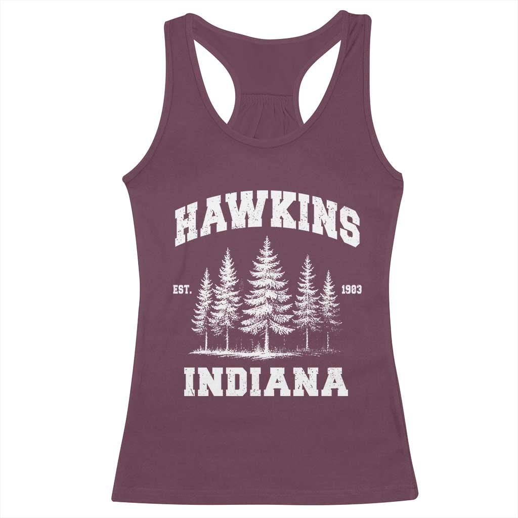 Funny Hawkins Sci Fi Lover Racerback Tank Top Indiana Strangers Pine Tree TS11 Maroon Print Your Wear