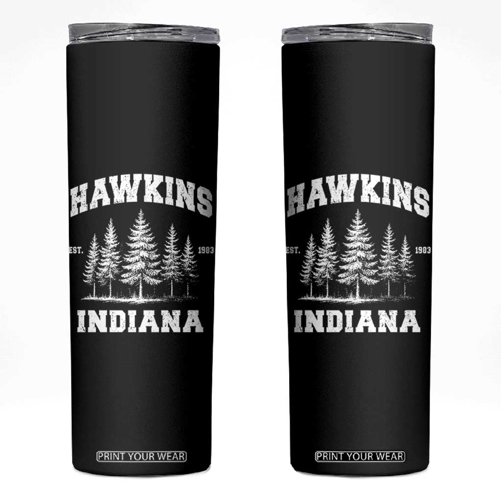 Funny Hawkins Sci Fi Lover Skinny Tumbler Indiana Strangers Pine Tree TS11 Black Print Your Wear