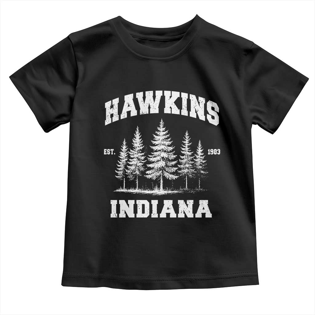 Funny Hawkins Sci Fi Lover Toddler T Shirt Indiana Strangers Pine Tree TS11 Black Print Your Wear