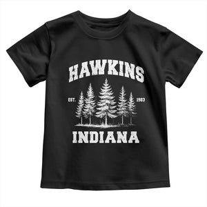 Funny Hawkins Sci Fi Lover Toddler T Shirt Indiana Strangers Pine Tree TS11 Black Print Your Wear