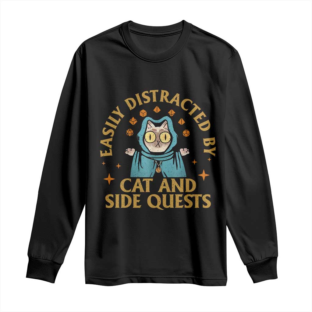 Funny Easily Distracted By Cats And Side Quests Long Sleeve Shirt RPG Tabletop Gamer TS11 Black Print Your Wear