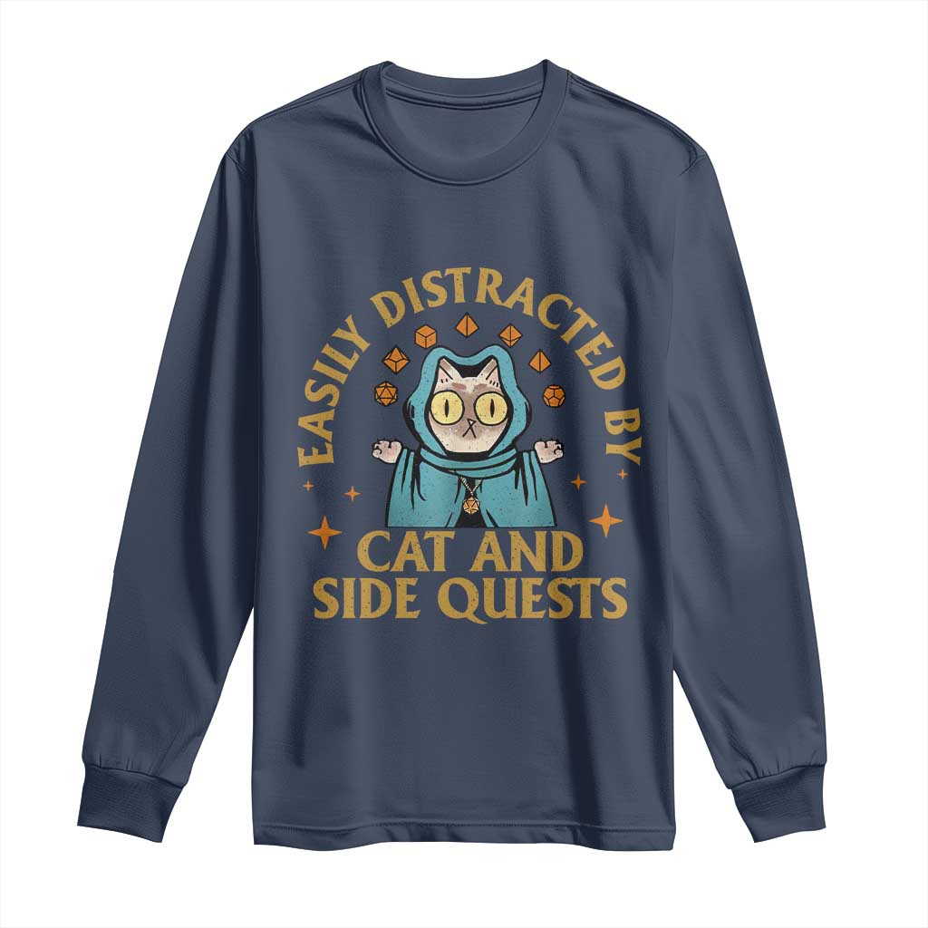 Funny Easily Distracted By Cats And Side Quests Long Sleeve Shirt RPG Tabletop Gamer TS11 Navy Print Your Wear