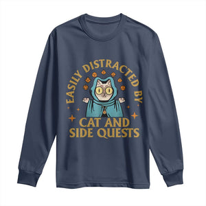 Funny Easily Distracted By Cats And Side Quests Long Sleeve Shirt RPG Tabletop Gamer TS11 Navy Print Your Wear