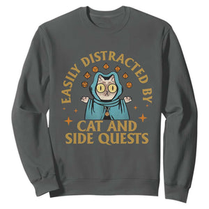 Funny Easily Distracted By Cats And Side Quests Sweatshirt RPG Tabletop Gamer TS11 Dark Heather Print Your Wear