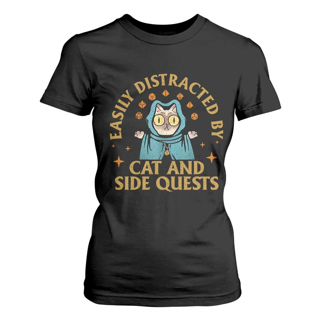 Funny Easily Distracted By Cats And Side Quests T Shirt For Women RPG Tabletop Gamer TS11 Black Print Your Wear