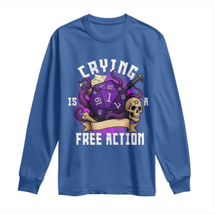 Funny RPG Gamer Crying Is A Free Action Long Sleeve Shirt Vintage D20 Side Quests Tabletop TS11 Royal Blue Print Your Wear