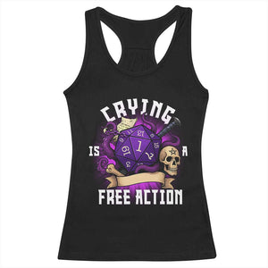 Funny RPG Gamer Crying Is A Free Action Racerback Tank Top Vintage D20 Side Quests Tabletop TS11 Black Print Your Wear