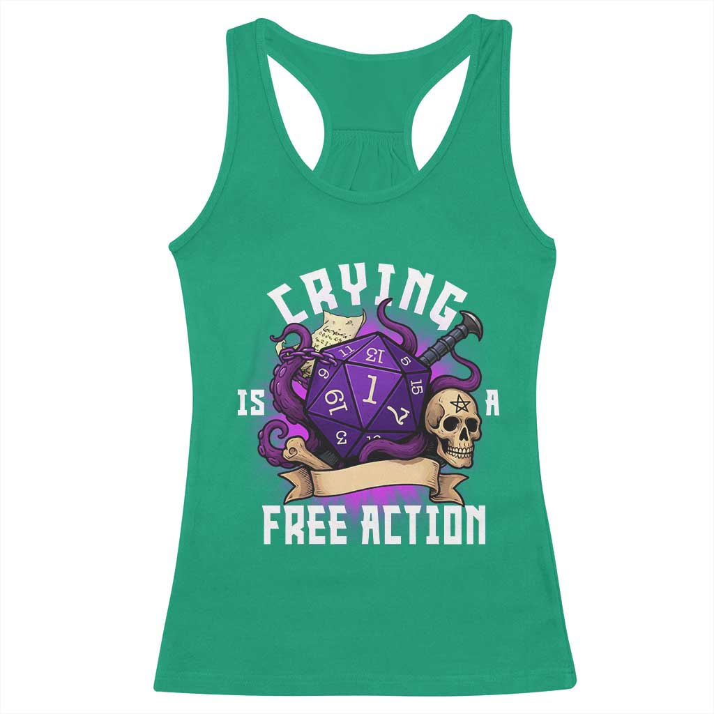 Funny RPG Gamer Crying Is A Free Action Racerback Tank Top Vintage D20 Side Quests Tabletop TS11 Irish Green Print Your Wear