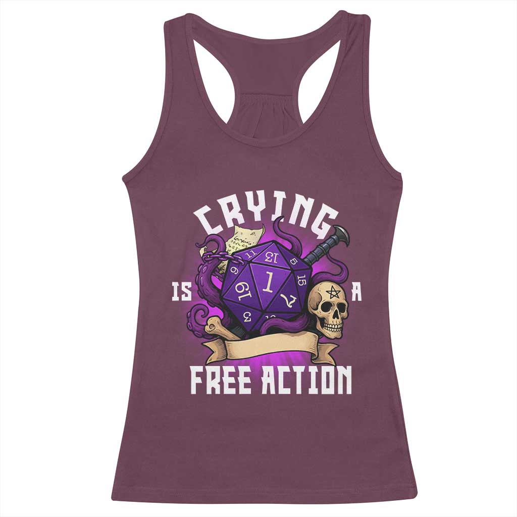 Funny RPG Gamer Crying Is A Free Action Racerback Tank Top Vintage D20 Side Quests Tabletop TS11 Maroon Print Your Wear