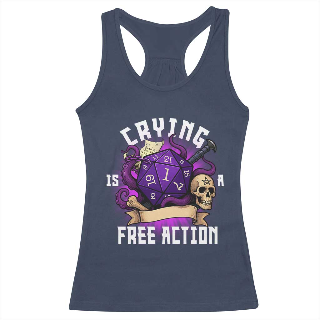 Funny RPG Gamer Crying Is A Free Action Racerback Tank Top Vintage D20 Side Quests Tabletop TS11 Navy Print Your Wear