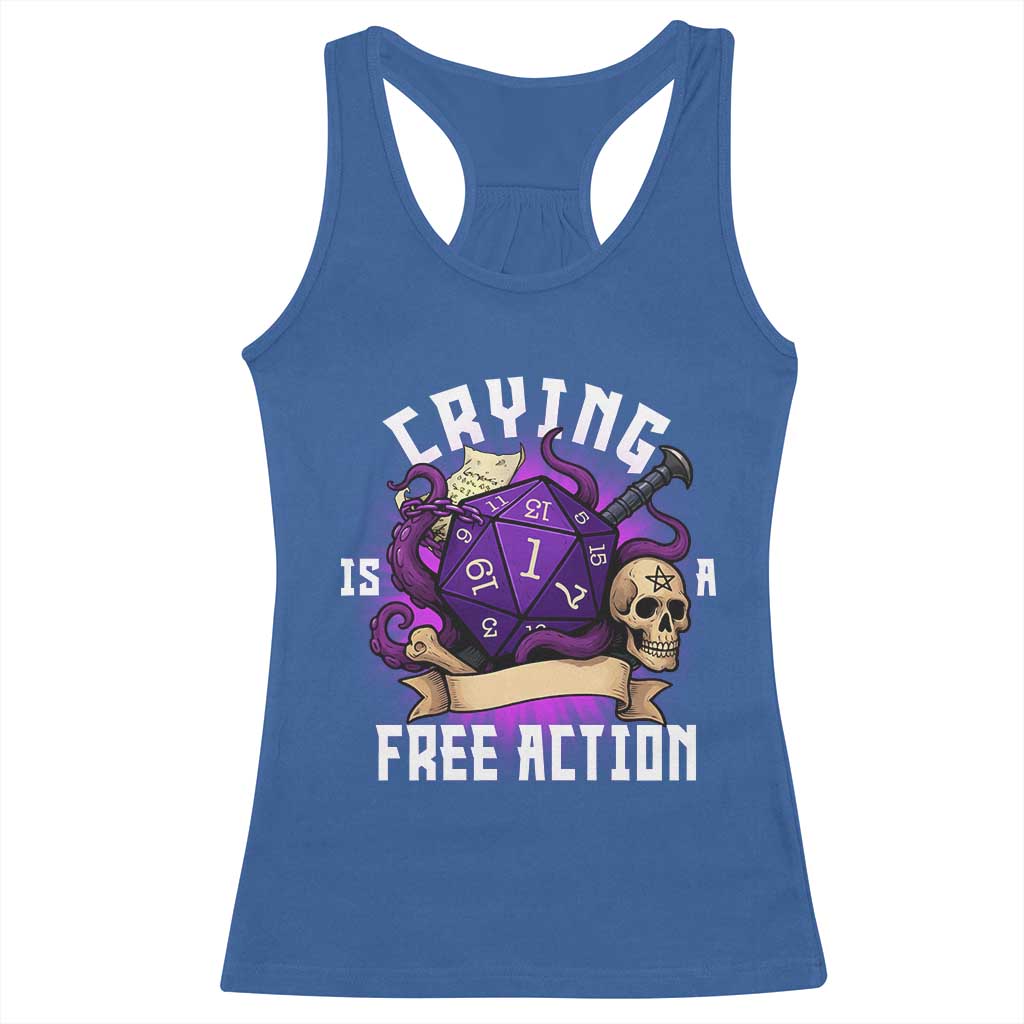 Funny RPG Gamer Crying Is A Free Action Racerback Tank Top Vintage D20 Side Quests Tabletop TS11 Royal Blue Print Your Wear