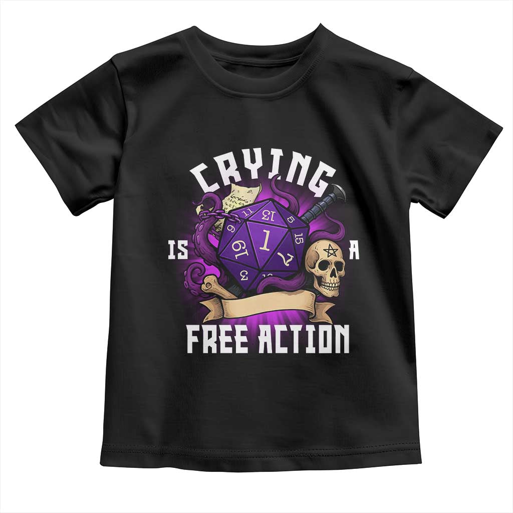 Funny RPG Gamer Crying Is A Free Action Toddler T Shirt Vintage D20 Side Quests Tabletop TS11 Black Print Your Wear