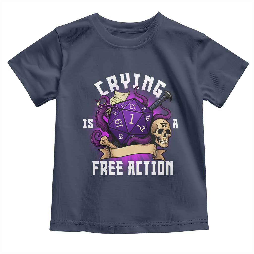 Funny RPG Gamer Crying Is A Free Action Toddler T Shirt Vintage D20 Side Quests Tabletop TS11 Navy Print Your Wear
