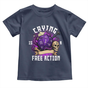 Funny RPG Gamer Crying Is A Free Action Toddler T Shirt Vintage D20 Side Quests Tabletop TS11 Navy Print Your Wear