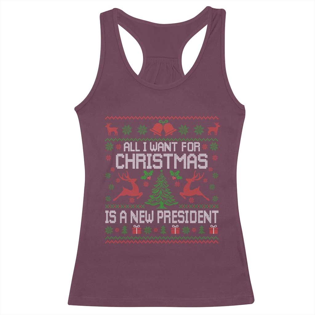 All I Want For Christmas Is A New President Racerback Tank Top Funny Xmas Political Satire TS11 Maroon Print Your Wear