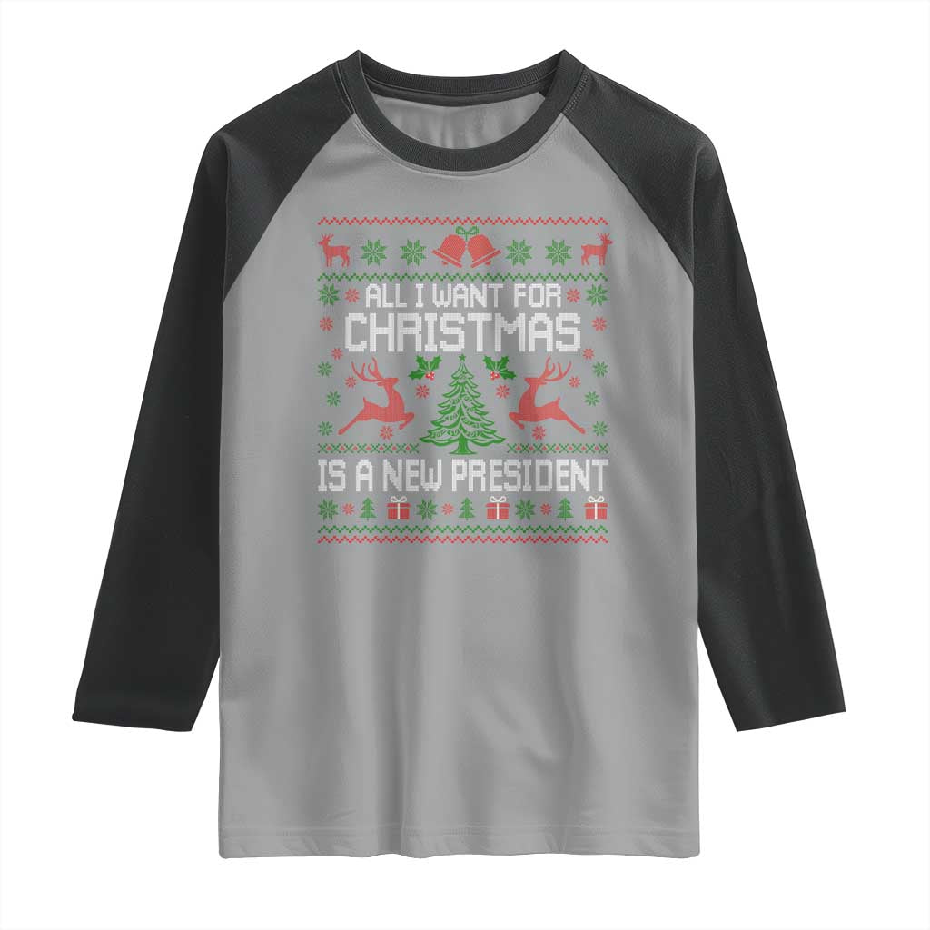 All I Want For Christmas Is A New President Raglan Shirt Funny Xmas Political Satire TS11 Sport Gray Black Print Your Wear