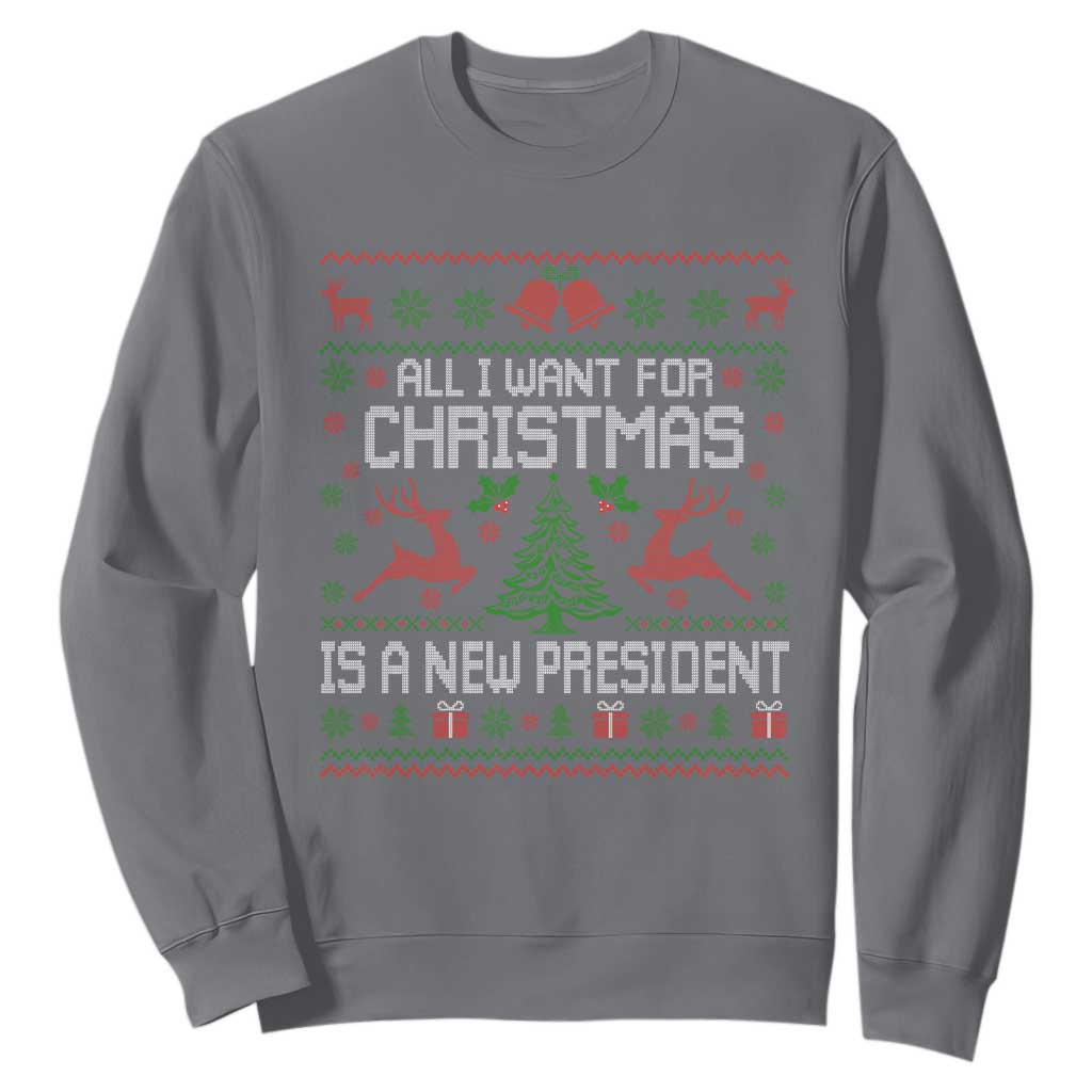 All I Want For Christmas Is A New President Sweatshirt Funny Xmas Political Satire TS11 Charcoal Print Your Wear