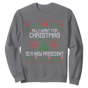 All I Want For Christmas Is A New President Sweatshirt Funny Xmas Political Satire TS11 Charcoal Print Your Wear