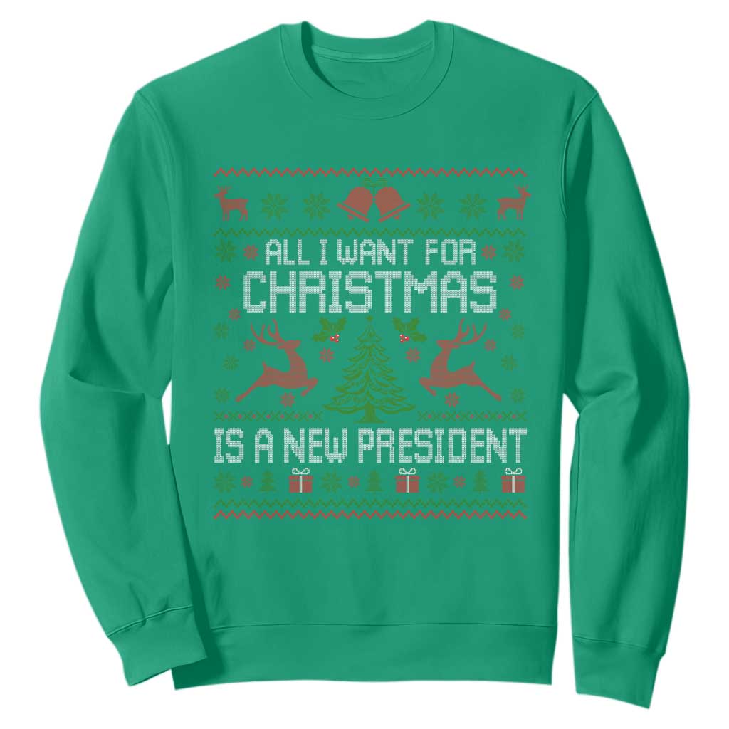 All I Want For Christmas Is A New President Sweatshirt Funny Xmas Political Satire TS11 Irish Green Print Your Wear