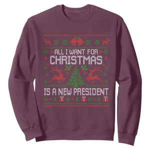 All I Want For Christmas Is A New President Sweatshirt Funny Xmas Political Satire TS11 Maroon Print Your Wear