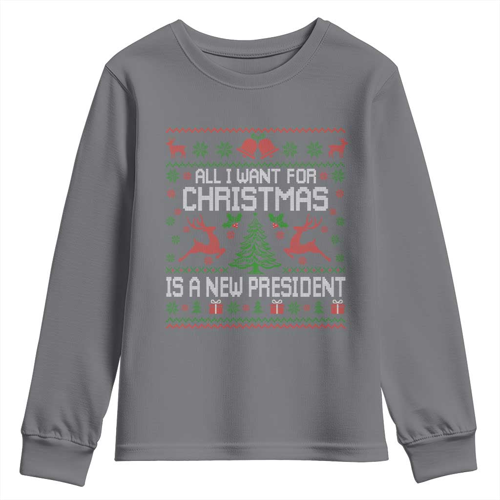 All I Want For Christmas Is A New President Youth Sweatshirt Funny Xmas Political Satire TS11 Charcoal Print Your Wear