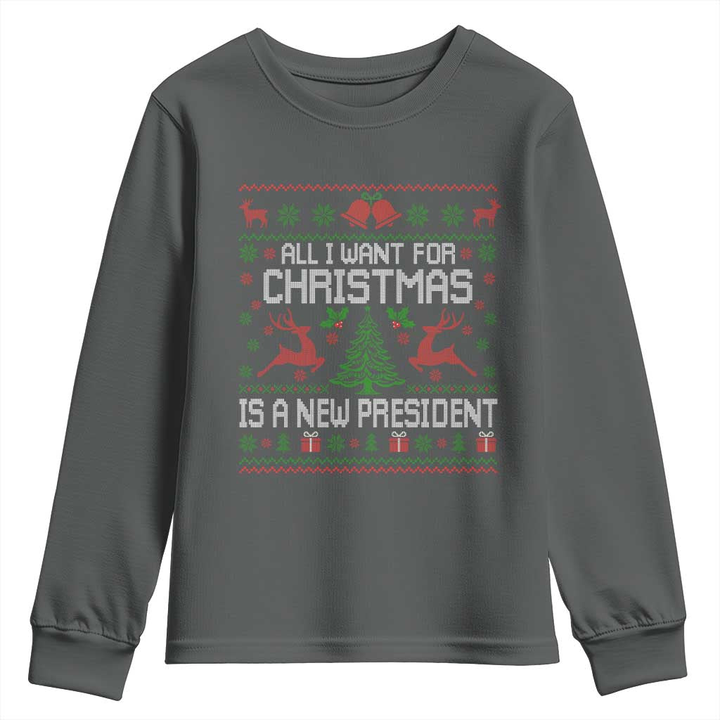 All I Want For Christmas Is A New President Youth Sweatshirt Funny Xmas Political Satire TS11 Dark Heather Print Your Wear