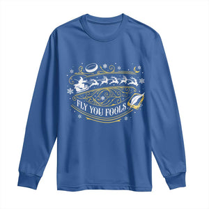 Funny Fly You Fools Christmas Long Sleeve Shirt Fantasy Movie Wizard Santa Sleigh TS11 Royal Blue Print Your Wear