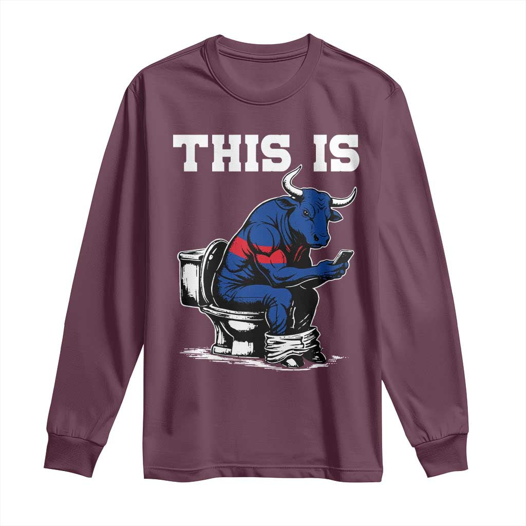 This Is Bullshit Long Sleeve Shirt Funny Cow Buffalo Toilet TS11 Maroon Print Your Wear