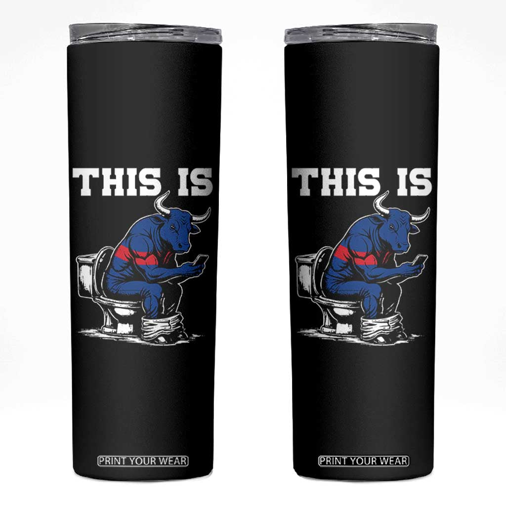 This Is Bullshit Skinny Tumbler Funny Cow Buffalo Toilet TS11 Black Print Your Wear