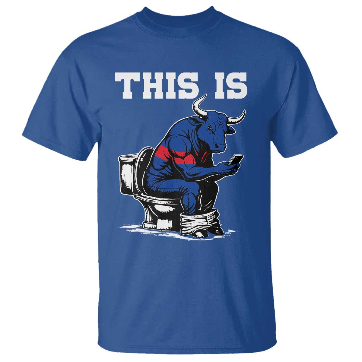 This Is Bullshit T Shirt Funny Cow Buffalo Toilet TS11 Royal Blue Print Your Wear