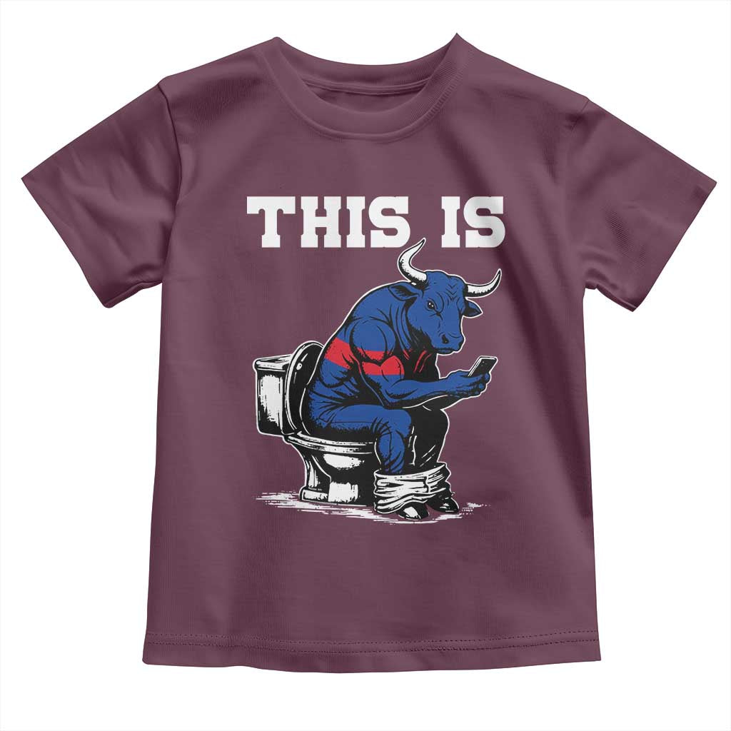 This Is Bullshit Toddler T Shirt Funny Cow Buffalo Toilet TS11 Maroon Print Your Wear
