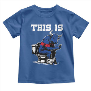 This Is Bullshit Toddler T Shirt Funny Cow Buffalo Toilet TS11 Royal Blue Print Your Wear