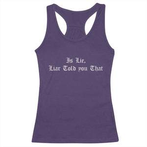 Is Lie Liar Told You That Racerback Tank Top Funny Romance Hockey Quote TS11 Purple Print Your Wear