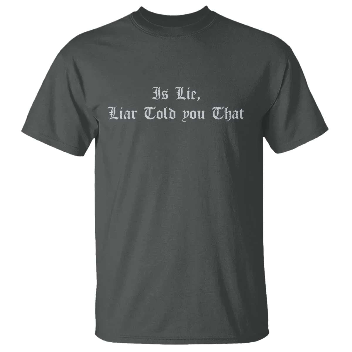 Is Lie Liar Told You That T Shirt Funny Romance Hockey Quote TS11 Dark Heather Print Your Wear