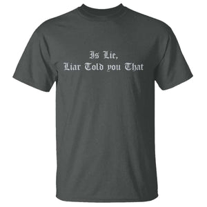 Is Lie Liar Told You That T Shirt Funny Romance Hockey Quote TS11 Dark Heather Print Your Wear