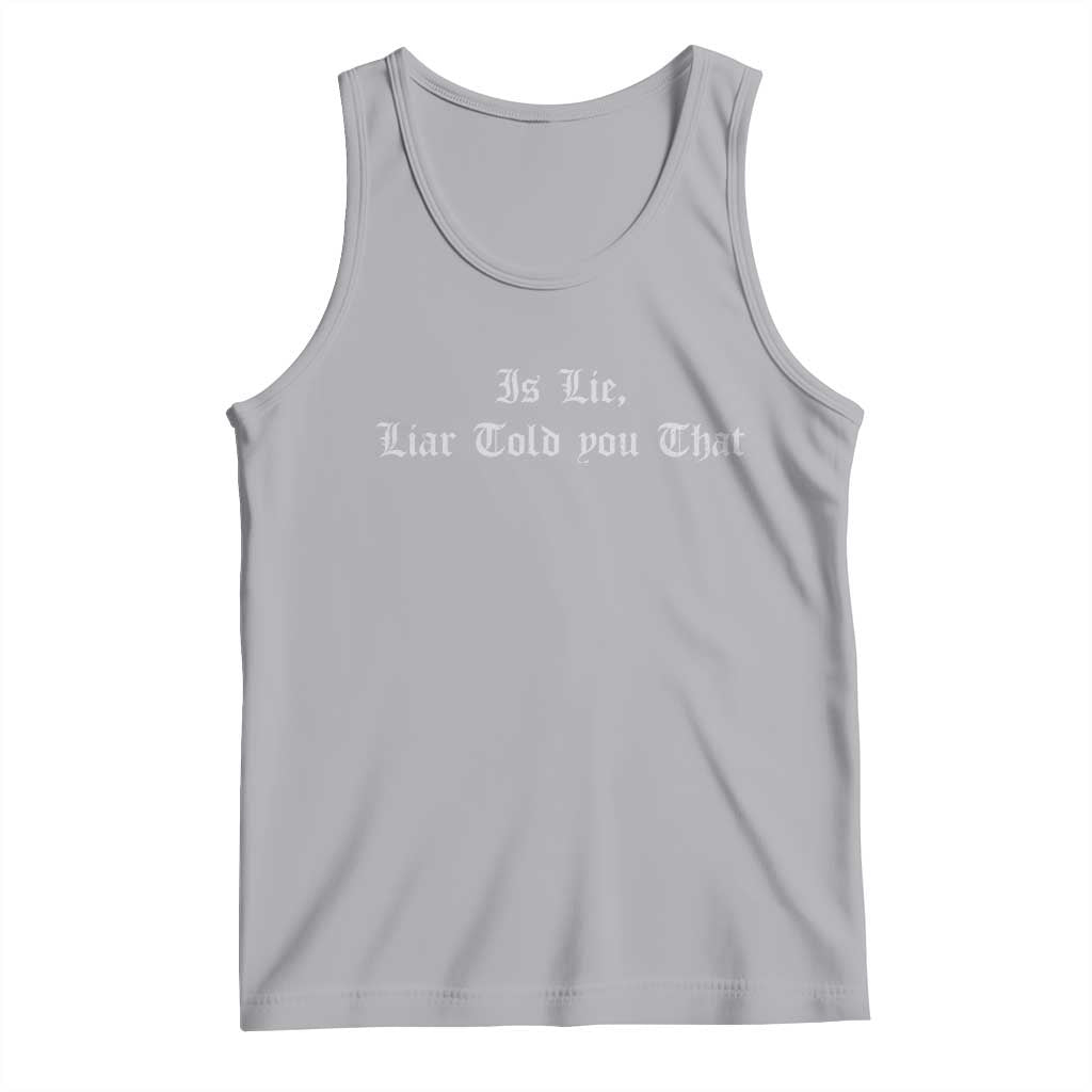Is Lie Liar Told You That Tank Top Funny Romance Hockey Quote TS11 Athletic Heather Print Your Wear